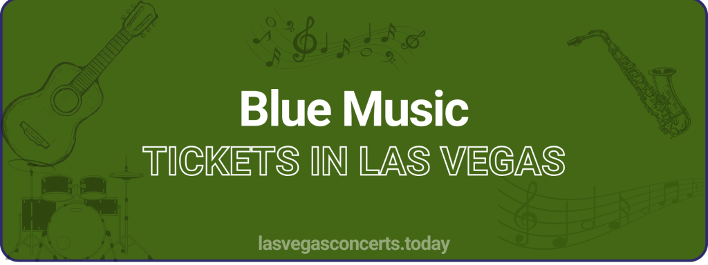 Blue Music tickets in Las Vegas