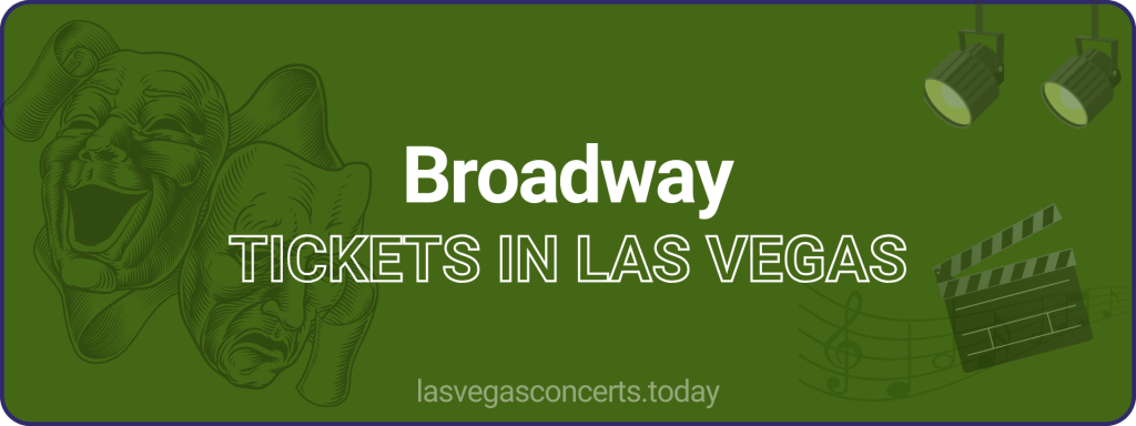 Broadway tickets in Las Vegas