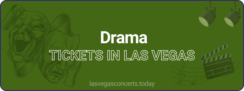 Drama tickets in Las Vegas