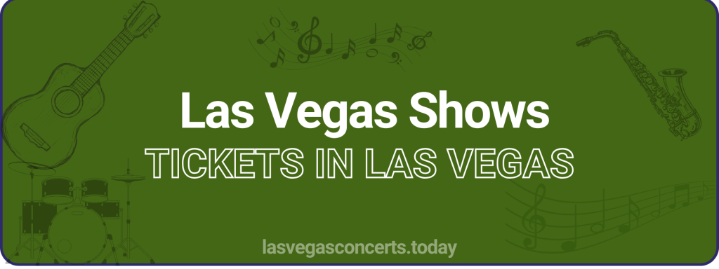 Las Vegas Shows tickets in Las Vegas