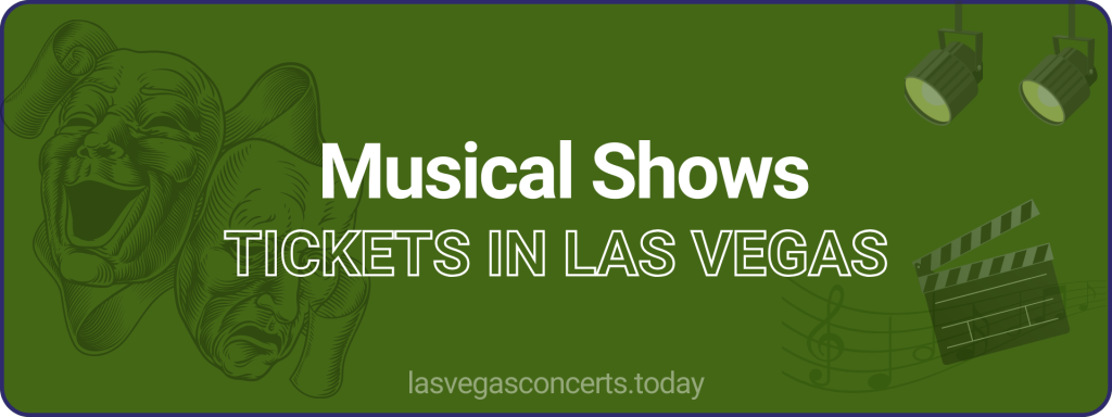 Musical Shows tickets in Las Vegas