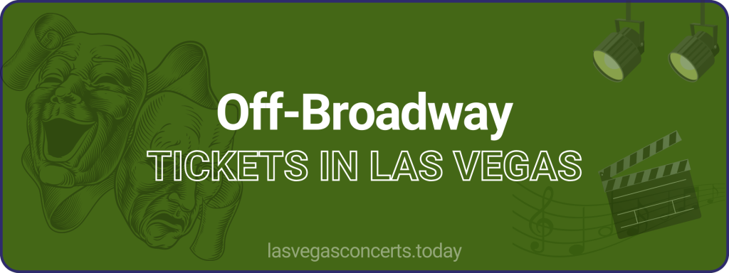 Off-Broadway tickets in Las Vegas